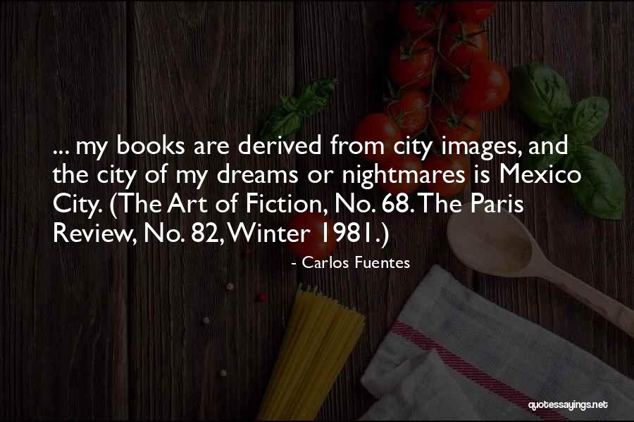 Art Paris Quotes By Carlos Fuentes Art Paris Quotes By Carlos Fuentes