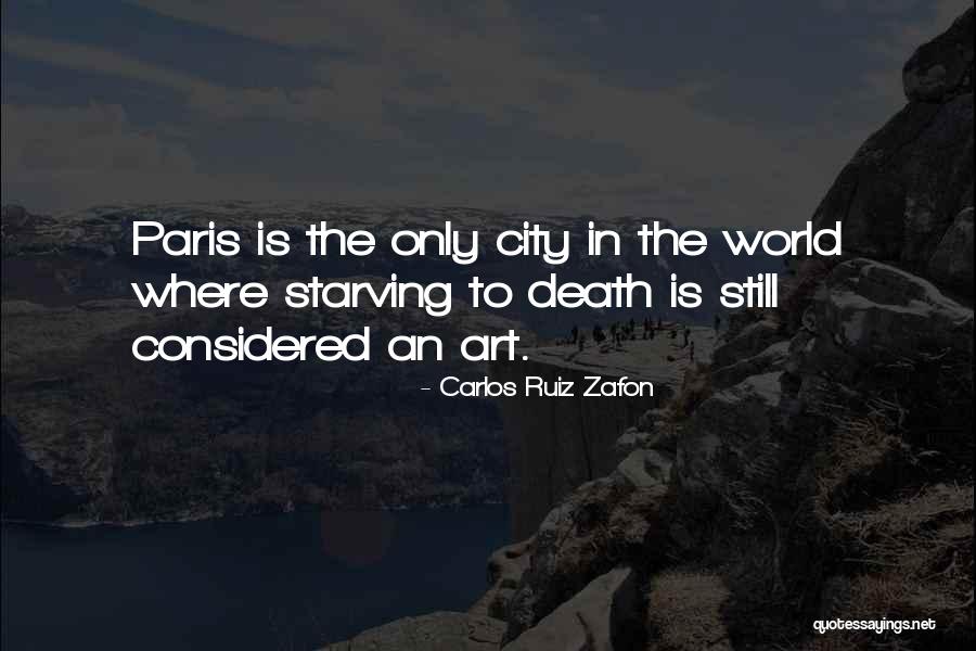 Art Paris Quotes By Carlos Ruiz Zafon Art Paris Quotes By Carlos Ruiz Zafon