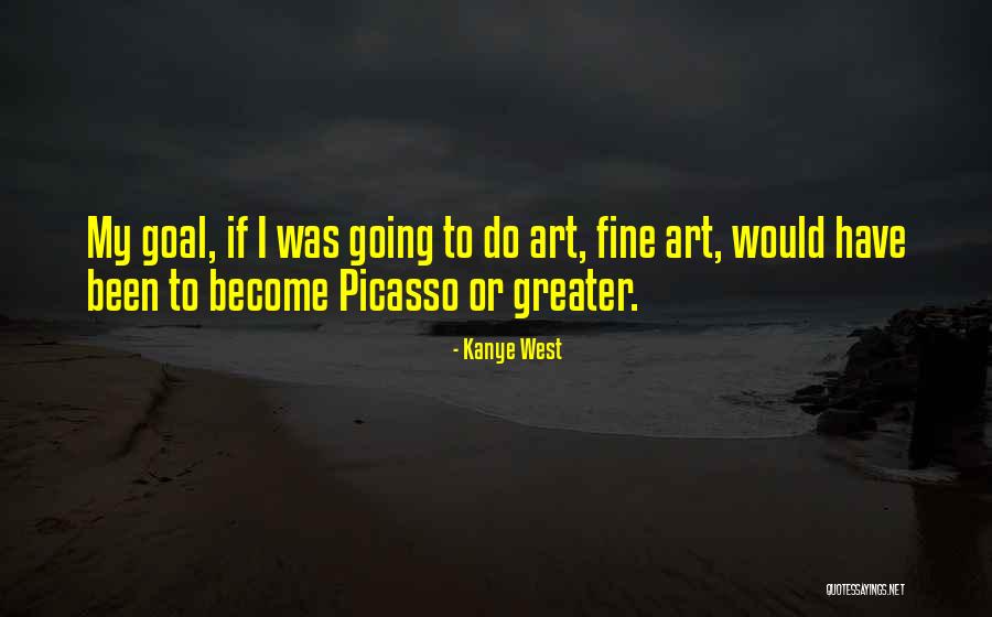 Art Picasso Quotes By Kanye West Art Picasso Quotes By Kanye West