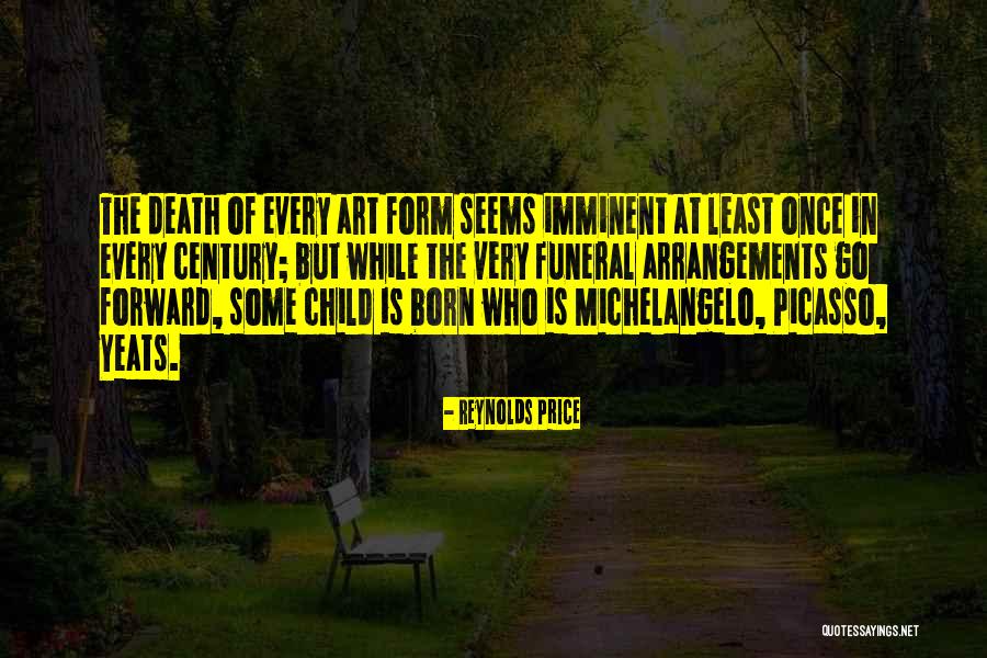 Art Picasso Quotes By Reynolds Price Art Picasso Quotes By Reynolds Price