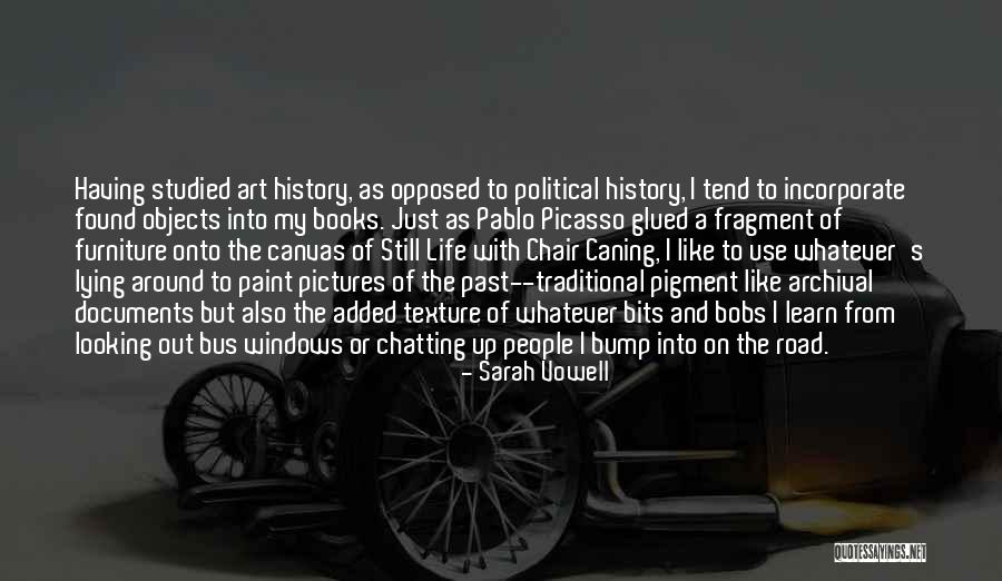 Art Picasso Quotes By Sarah Vowell Art Picasso Quotes By Sarah Vowell