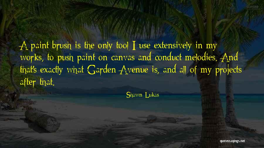 Art Projects Quotes By Shawn Lukas Art Projects Quotes By Shawn Lukas
