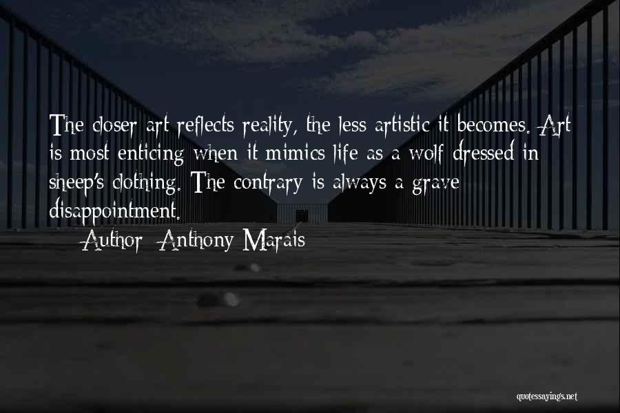 Art Reflects Life Quotes By Anthony Marais