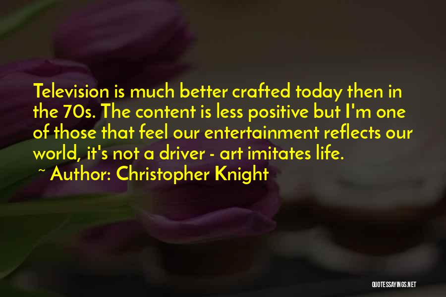 Art Reflects Life Quotes By Christopher Knight