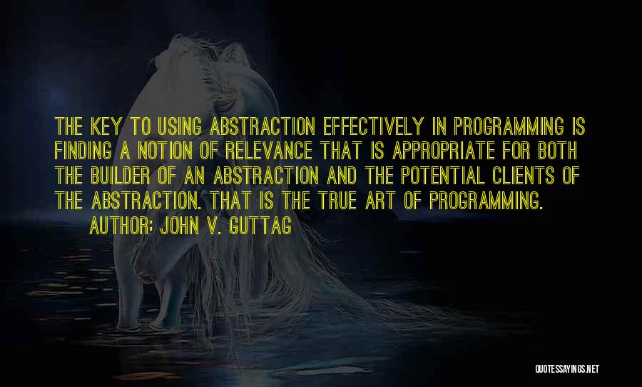 Art Relevance Quotes By John V. Guttag