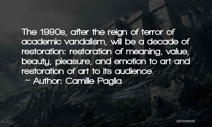 Art Restoration Quotes By Camille Paglia