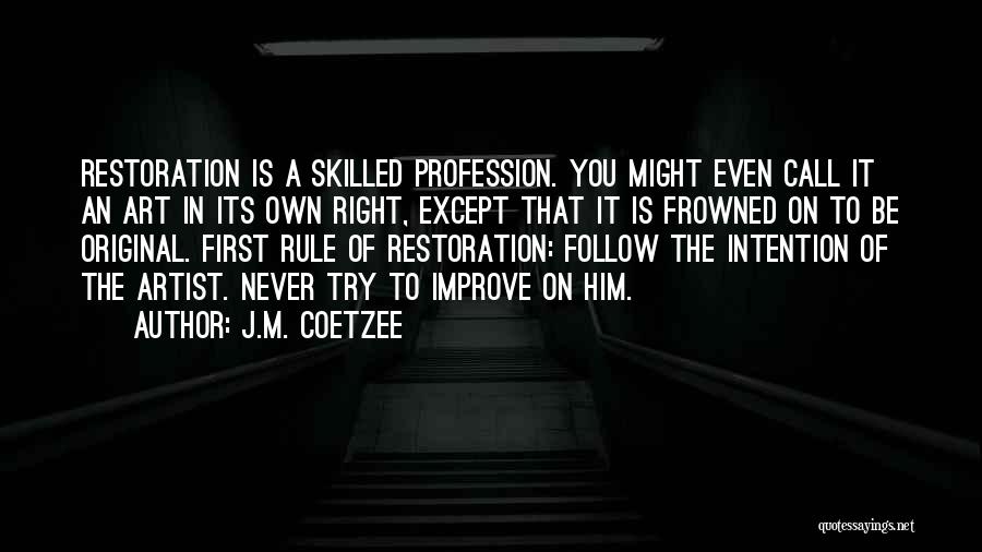 Art Restoration Quotes By J.M. Coetzee