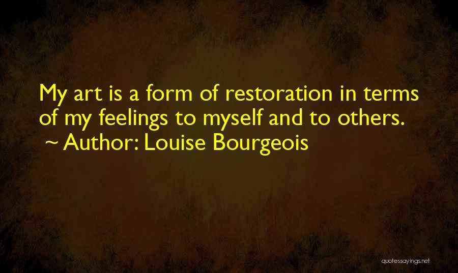 Art Restoration Quotes By Louise Bourgeois