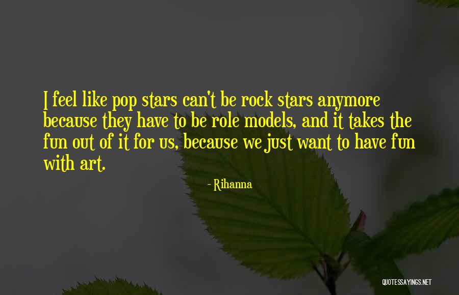 Art Rock Quotes By Rihanna Art Rock Quotes By Rihanna