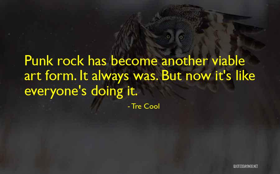 Art Rock Quotes By Tre Cool Art Rock Quotes By Tre Cool