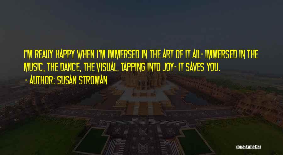 Art Saves Quotes By Susan Stroman