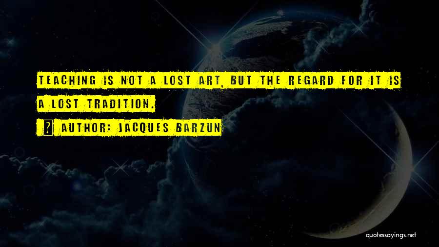 Art School Quotes By Jacques Barzun