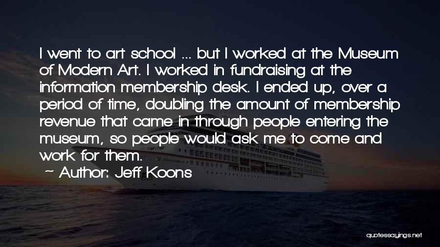 Art School Quotes By Jeff Koons