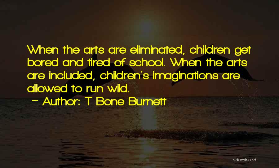 Art School Quotes By T Bone Burnett