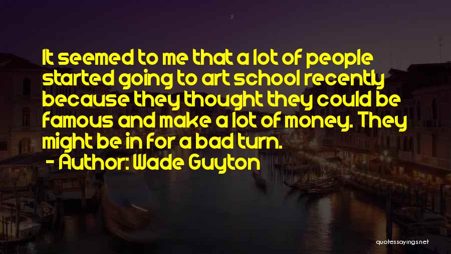 Art School Quotes By Wade Guyton