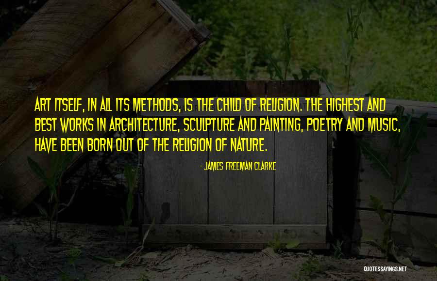 Art Sculpture Quotes By James Freeman Clarke Art Sculpture Quotes By James Freeman Clarke