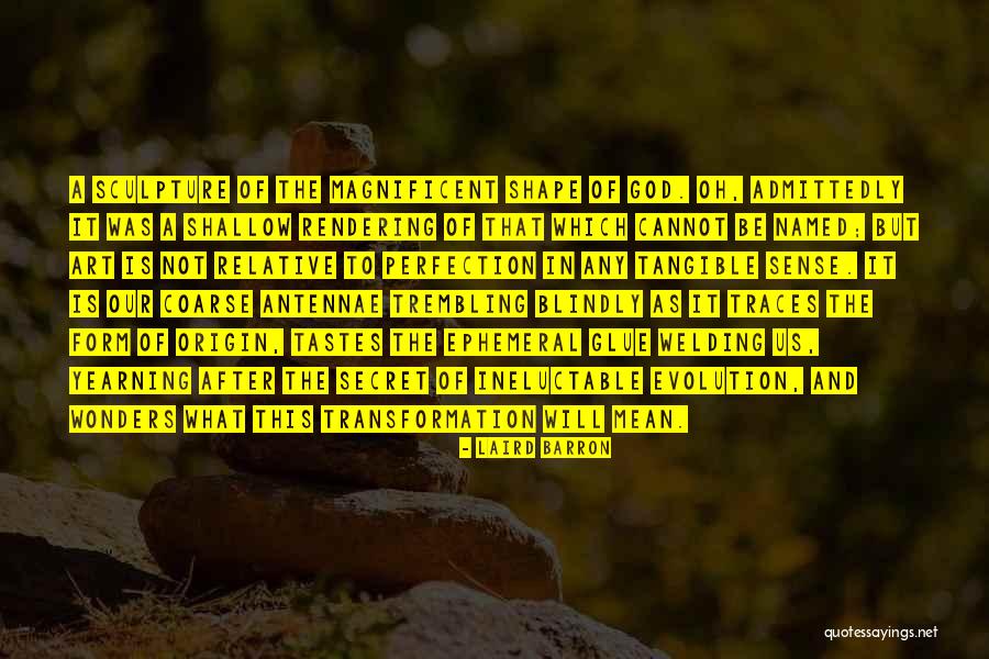 Art Sculpture Quotes By Laird Barron Art Sculpture Quotes By Laird Barron