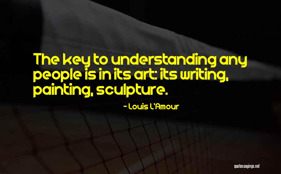 Art Sculpture Quotes By Louis L'Amour Art Sculpture Quotes By Louis L'Amour