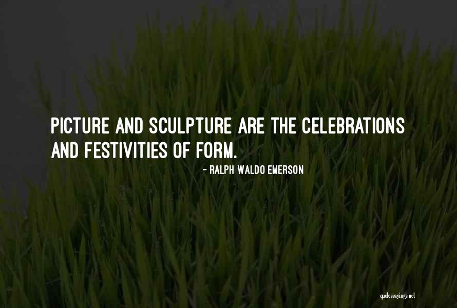 Art Sculpture Quotes By Ralph Waldo Emerson Art Sculpture Quotes By Ralph Waldo Emerson