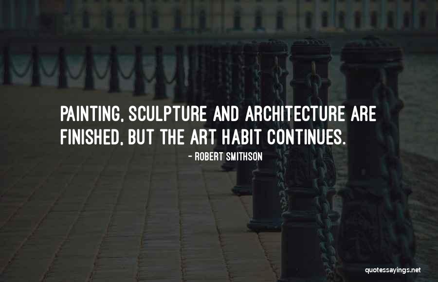 Art Sculpture Quotes By Robert Smithson Art Sculpture Quotes By Robert Smithson