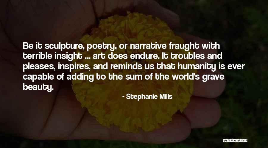 Art Sculpture Quotes By Stephanie Mills Art Sculpture Quotes By Stephanie Mills