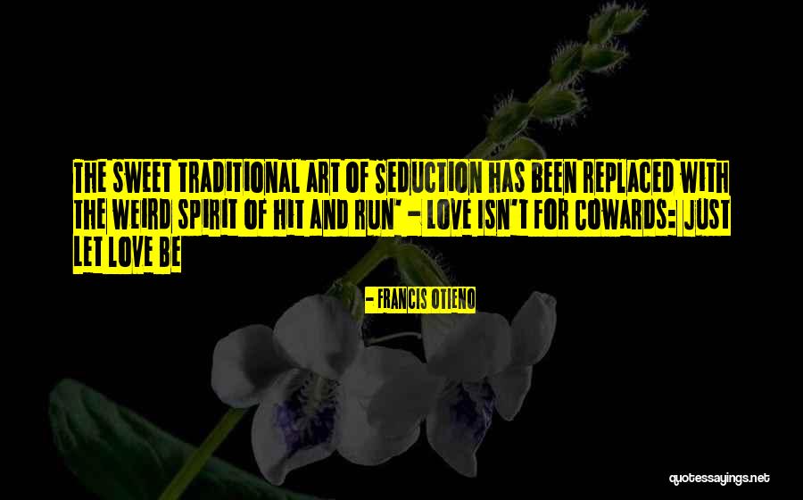 Art Seduction Quotes By Francis Otieno Art Seduction Quotes By Francis Otieno