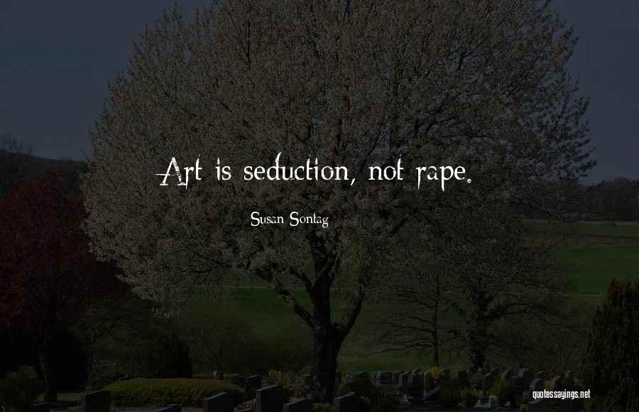 Art Seduction Quotes By Susan Sontag Art Seduction Quotes By Susan Sontag