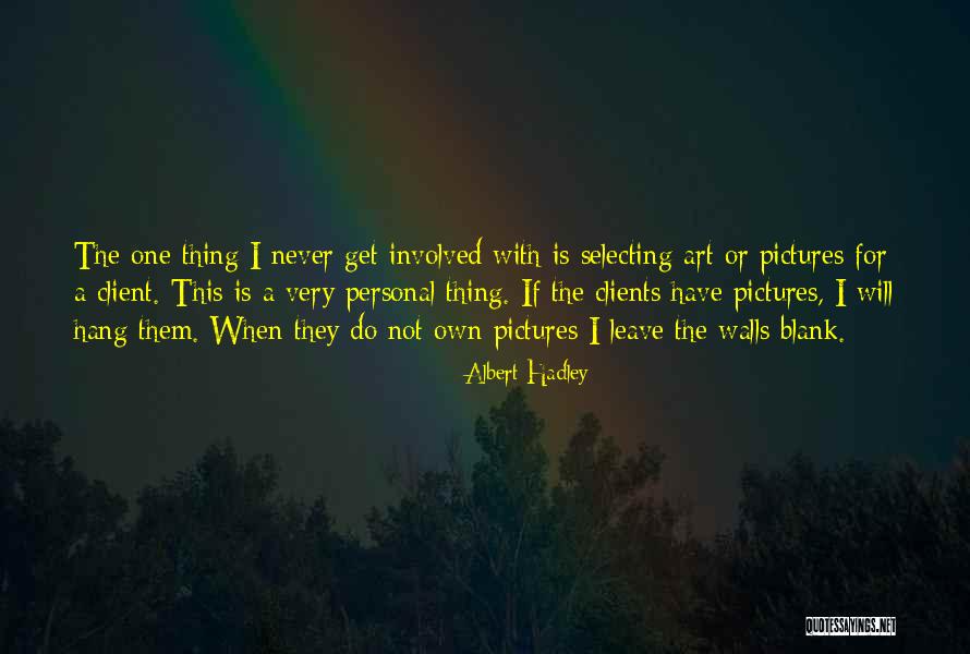 Art Selecting Quotes By Albert Hadley Art Selecting Quotes By Albert Hadley