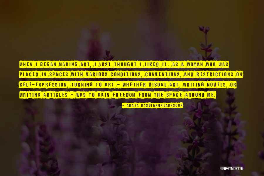 Art Self Expression Quotes By Araya Rasdjarmrearnsook Art Self Expression Quotes By Araya Rasdjarmrearnsook