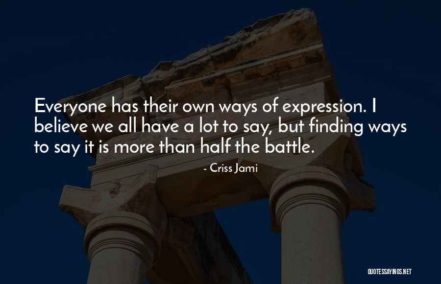 Art Self Expression Quotes By Criss Jami Art Self Expression Quotes By Criss Jami