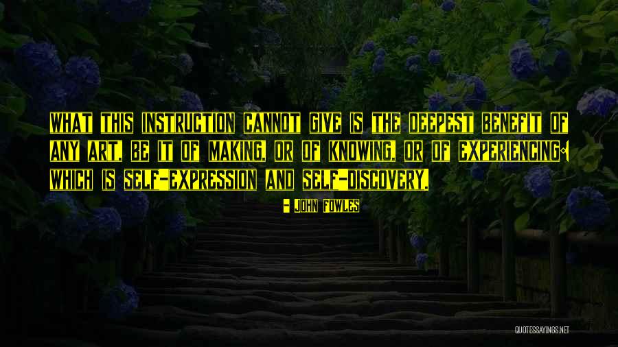 Art Self Expression Quotes By John Fowles Art Self Expression Quotes By John Fowles