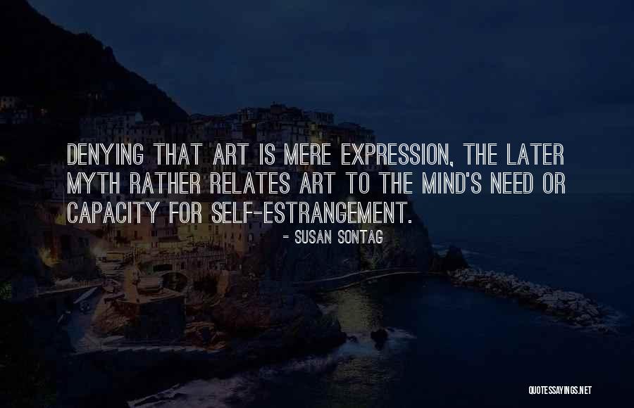 Art Self Expression Quotes By Susan Sontag Art Self Expression Quotes By Susan Sontag