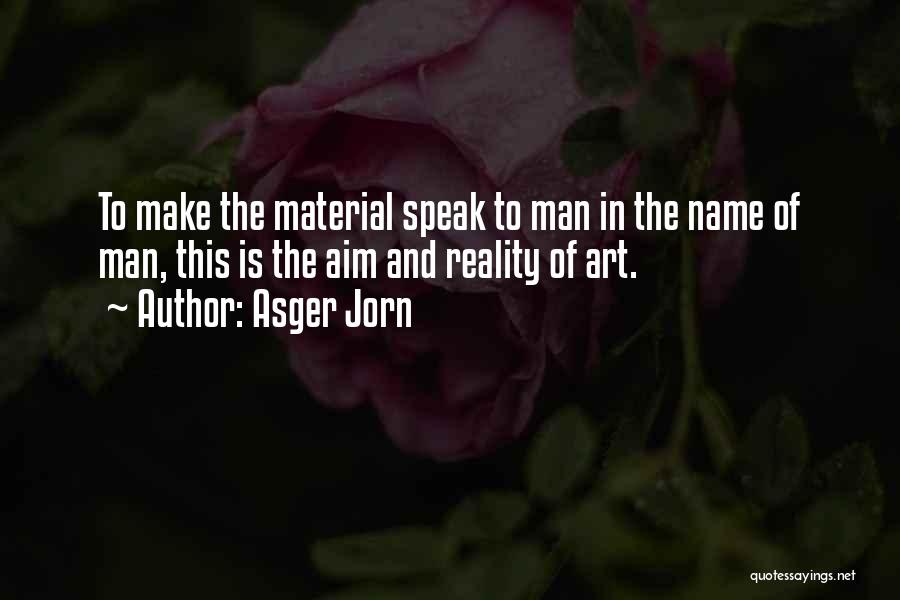Art Speak Quotes By Asger Jorn