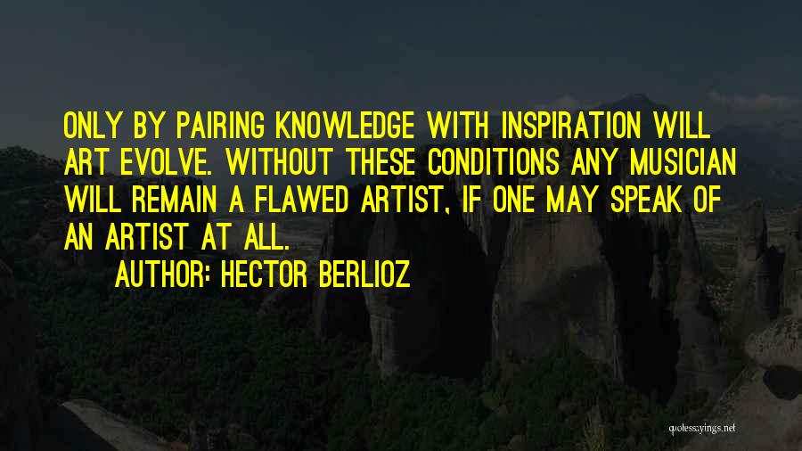 Art Speak Quotes By Hector Berlioz