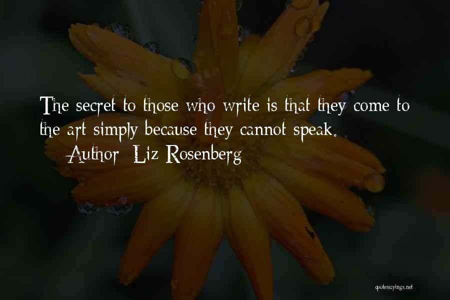 Art Speak Quotes By Liz Rosenberg