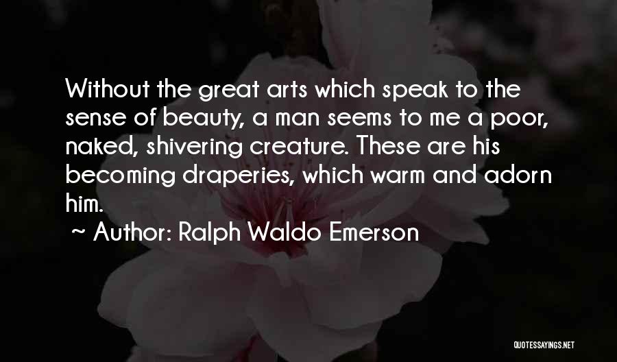Art Speak Quotes By Ralph Waldo Emerson