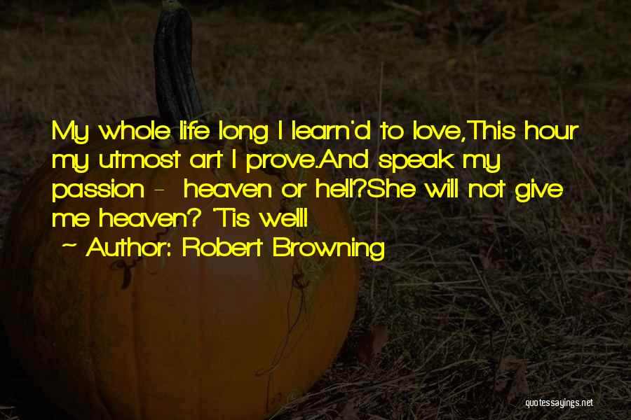 Art Speak Quotes By Robert Browning