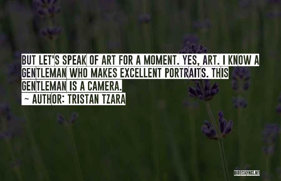 Art Speak Quotes By Tristan Tzara