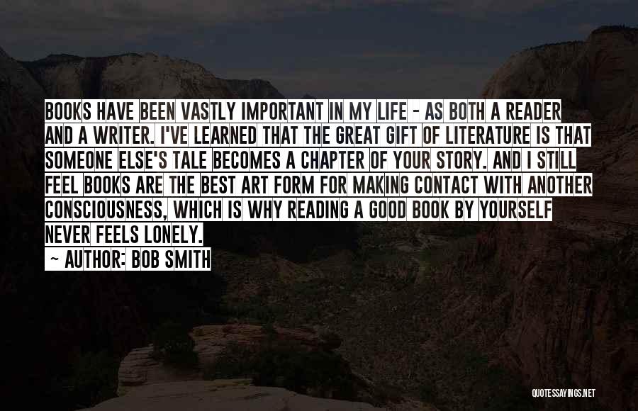 Art Still Life Quotes By Bob Smith