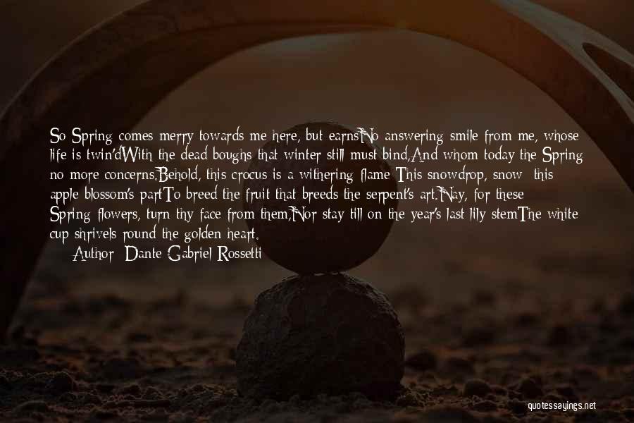 Art Still Life Quotes By Dante Gabriel Rossetti