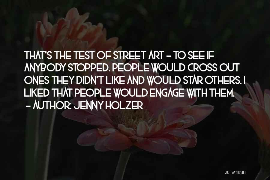 Art Street Quotes By Jenny Holzer