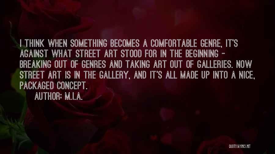 Art Street Quotes By M.I.A.