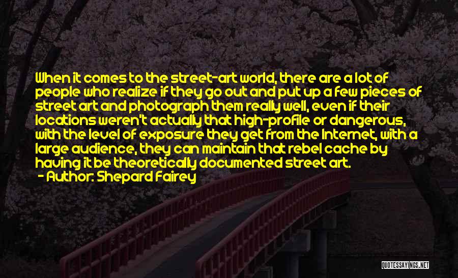 Art Street Quotes By Shepard Fairey