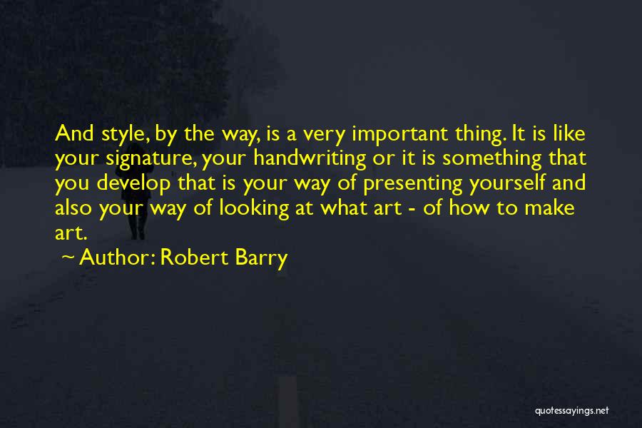 Art Style Quotes By Robert Barry