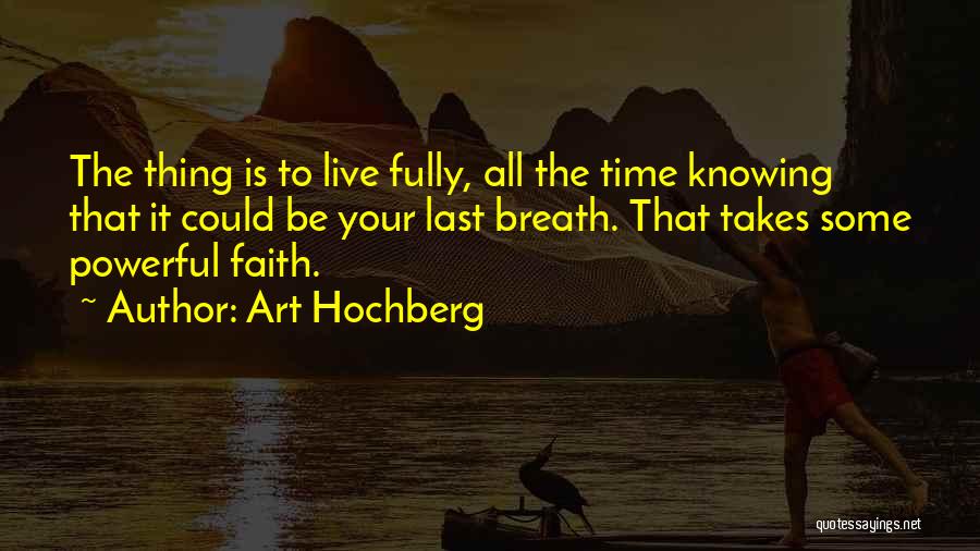 Art Takes Time Quotes By Art Hochberg