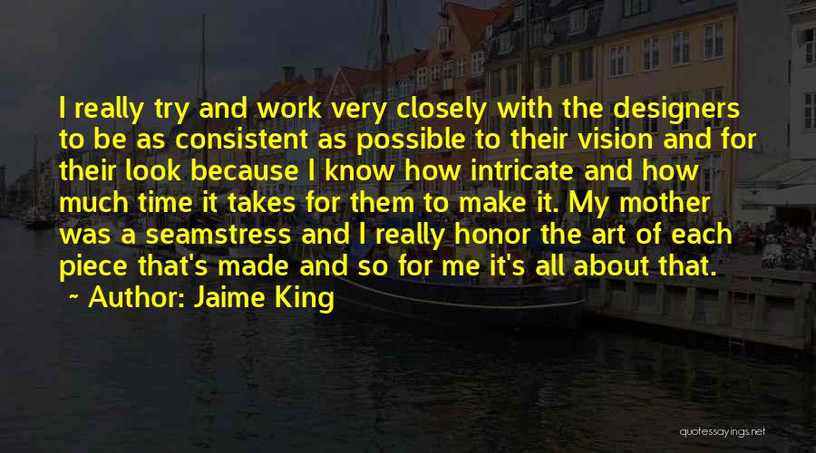 Art Takes Time Quotes By Jaime King