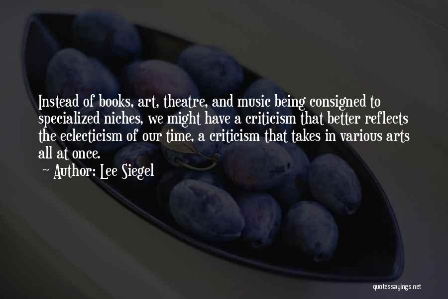 Art Takes Time Quotes By Lee Siegel