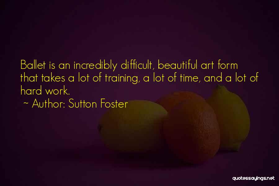 Art Takes Time Quotes By Sutton Foster