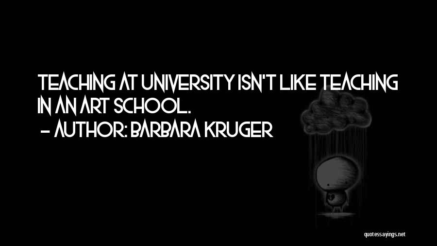 Art Teaching Quotes By Barbara Kruger