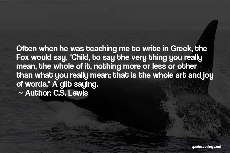 Art Teaching Quotes By C.S. Lewis